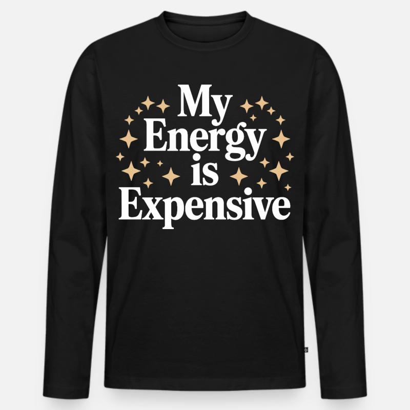 My Energy Is Expensive - Männer Premium Bio Langarmshirt - Schwarz
