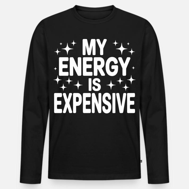 My Energy Is Expensive - Männer Premium Bio Langarmshirt - Schwarz