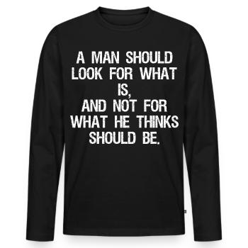 Der Mensch sollte nach dem suchen, was ist, und nicht nach dem, was ist - Männer Premium Bio Langarmshirt - Schwarz - Vorne - Nico (187cm)