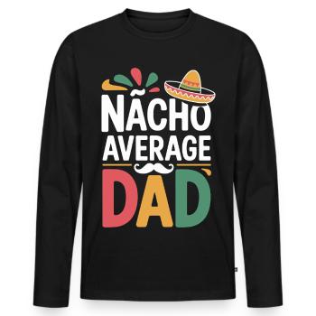 Nacho Average Dad - T-shirt manches longues Premium bio Homme - noir - Devant - Nico (187cm)