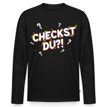 Checkst du?! - Lustiges Jugendwort / Jugendsprache - Männer Premium Bio Langarmshirt - Schwarz - Vorne - Nico (187cm)