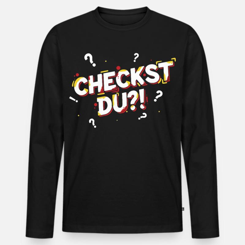 Checkst du?! - Lustiges Jugendwort / Jugendsprache - Männer Premium Bio Langarmshirt - Schwarz