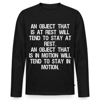an object that is at rest will tend to stay at - Men's Premium Organic Long Sleeve Shirt - black - Front - Nico (187cm)