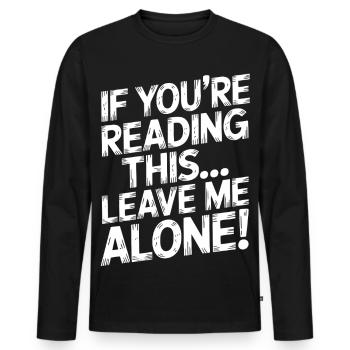 Lass mich allein, wenn du das liest - Männer Premium Bio Langarmshirt - Schwarz - Vorne - Nico (187cm)