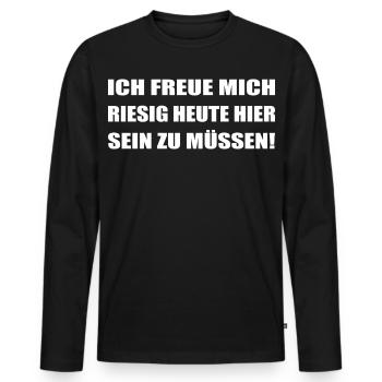 Lustiger Büro Spruch - ich freue mich riesig - Männer Premium Bio Langarmshirt - Schwarz - Vorne - Nico (187cm)