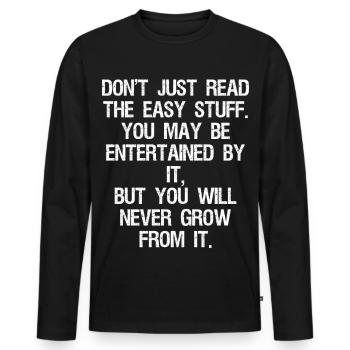 Ne vous contentez pas de lire les choses faciles auxquelles vous pourriez participer - T-shirt manches longues Premium bio Homme - noir - Devant - Nico (187cm)