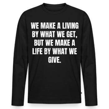 we make a living by what we get but we make a l - T-shirt manches longues Premium bio Homme - noir - Devant - Nico (187cm)