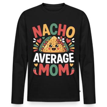 Nacho Durchschnittliche Mama Lustig - Männer Premium Bio Langarmshirt - Schwarz - Vorne - Nico (187cm)