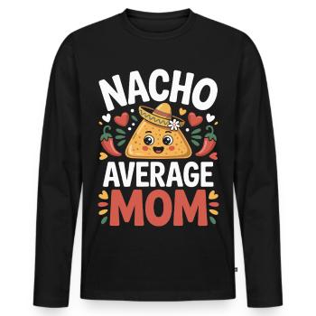 Nacho Durchschnittliche Mama Lustig - Männer Premium Bio Langarmshirt - Schwarz - Vorne - Nico (187cm)