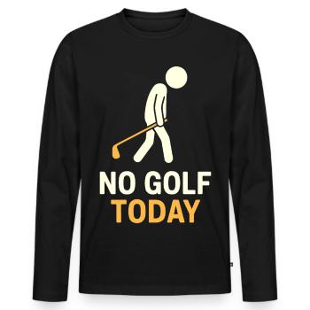 Funny No Golf Today Golf Lover Humor - Men's Premium Organic Long Sleeve Shirt - black - Front - Nico (187cm)