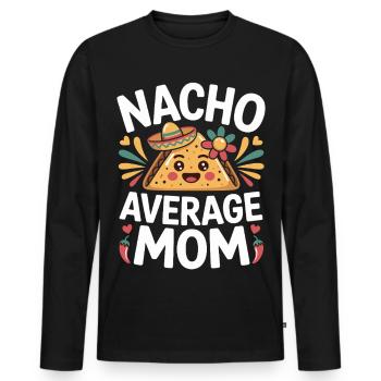 Nacho Durchschnittliche Mama Lustig - Männer Premium Bio Langarmshirt - Schwarz - Vorne - Nico (187cm)