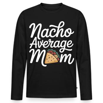 Nacho Durchschnittliche Mama Lustig - Männer Premium Bio Langarmshirt - Schwarz - Vorne - Nico (187cm)