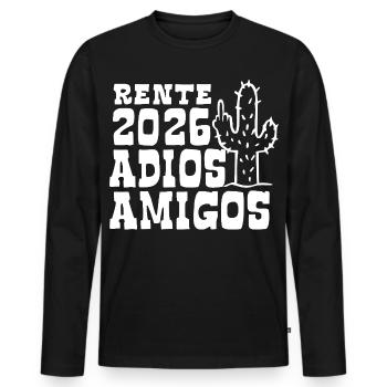 Adios Amigos Rente 2026 - Ruhestand - Pension - Männer Premium Bio Langarmshirt - Schwarz - Vorne - Nico (187cm)