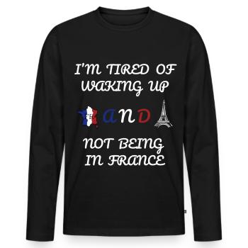 J’en ai marre de me réveiller et de ne pas être en France - T-shirt manches longues Premium bio Homme - noir - Devant - Nico (187cm)