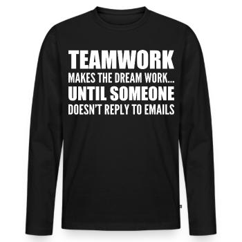 Travail d'équipe... sans réponse aux e-mails - T-shirt manches longues Premium bio Homme - noir - Devant - Nico (187cm)