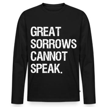 great sorrows cannot speak - Men's Premium Organic Long Sleeve Shirt - black - Front - Nico (187cm)