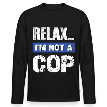 Relax I'm Not a Cop - Männer Premium Bio Langarmshirt - Schwarz - Vorne - Nico (187cm)