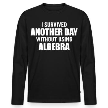 Ich habe heute überlebt, ohne Algebra zu machen - Männer Premium Bio Langarmshirt - Schwarz - Vorne - Nico (187cm)