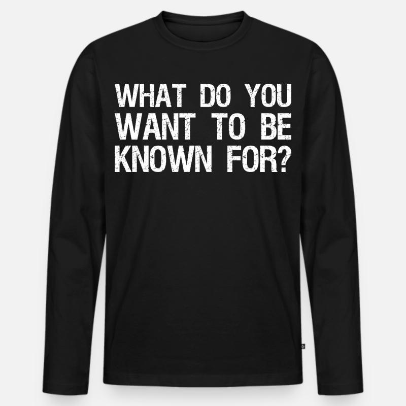 Wofür willst du bekannt sein - Männer Premium Bio Langarmshirt - Schwarz