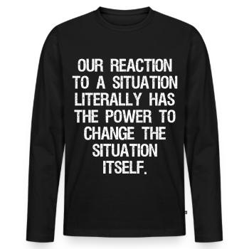 notre réaction à une situation a littéralement le - T-shirt manches longues Premium bio Homme - noir - Devant - Nico (187cm)