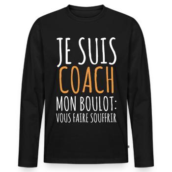 Je Suis Coach Mon Boulot Vous Faire Souffrir - T-shirt manches longues Premium bio Homme - noir - Devant - Nico (187cm)