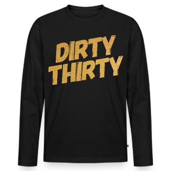 Dirty Thirty 30e anniversaire - T-shirt manches longues Premium bio Homme - noir - Devant - Nico (187cm)