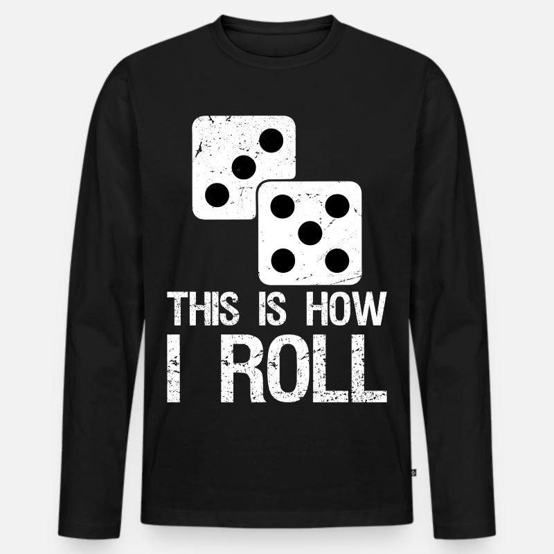Funny Board Game Shirt This is How I Roll Dice - Männer Premium Bio Langarmshirt - Schwarz