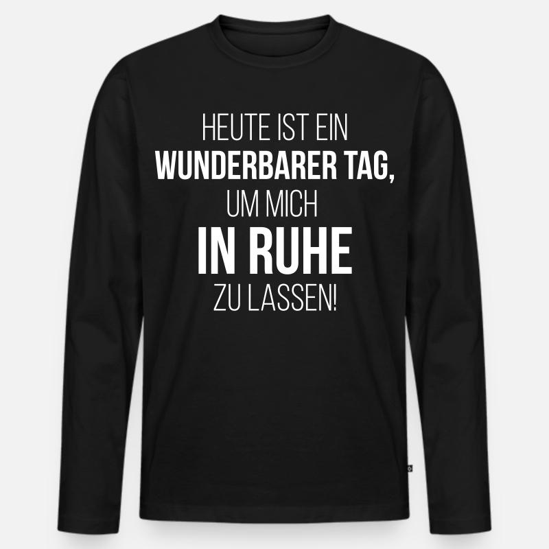 Heute ist ein wunderbarer Tag Lustiger Spruch - Männer Premium Bio Langarmshirt - Schwarz