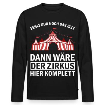 If only the tent is missing, then the circus would be here - Men's Premium Organic Long Sleeve Shirt - black - Front - Nico (187cm)