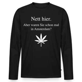 Nice here. But have you been to Amsterdam yet? (W) - Men's Premium Organic Long Sleeve Shirt - black - Front - Nico (187cm)