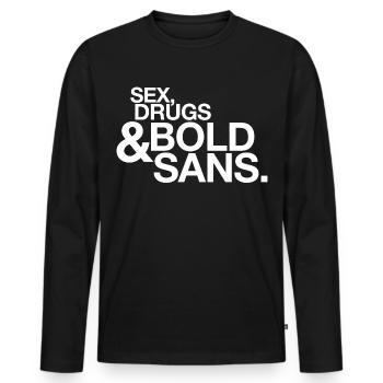 Sexe, Drogues & Bold Sans – Graphiste Typer Humor - T-shirt manches longues Premium bio Homme - noir - Devant - Nico (187cm)