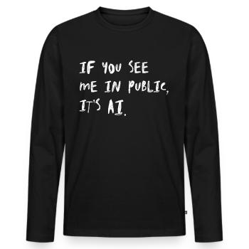Si tu me vois en public, c’est AI - KI Sprüche - T-shirt manches longues Premium bio Homme - noir - Devant - Nico (187cm)