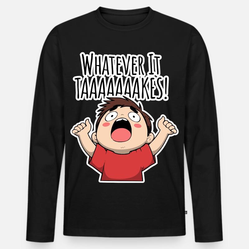 Whatever it TAAAAAKES! - Männer Premium Bio Langarmshirt - Schwarz