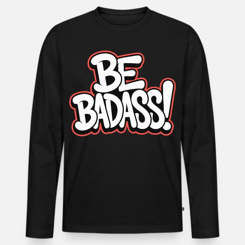 Sei badass - Männer Premium Bio Langarmshirt - Schwarz