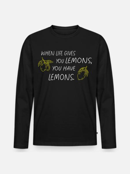 When Life Gives You Lemons Statement - Men's Premium Organic Long Sleeve Shirt - black