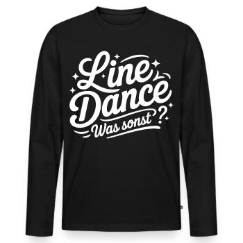 Line Dance Spruch Schriftzug - Männer Premium Bio Langarmshirt - Schwarz - Vorne - Nico (187cm)