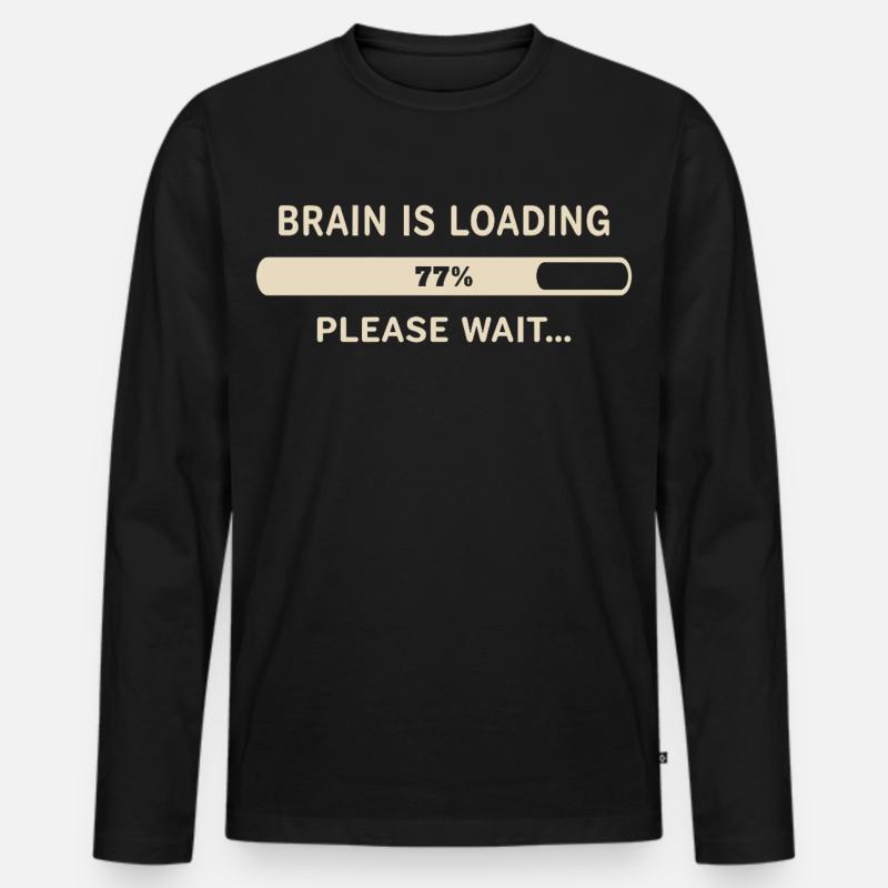 Brain Loading – Please Wait - Men's Premium Organic Long Sleeve Shirt - black