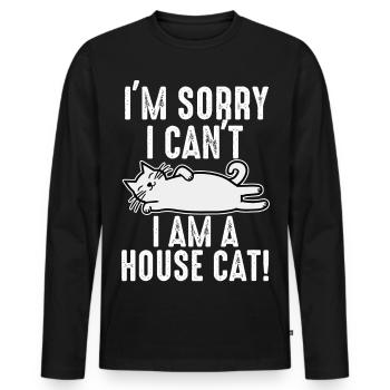 Es tut mir leid, ich kann nicht. Ich bin eine Hauskatze. - Männer Premium Bio Langarmshirt - Schwarz - Vorne - Nico (187cm)