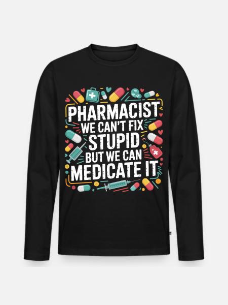 Pharmacist Saying Medication Joke - Men's Premium Organic Long Sleeve Shirt - black