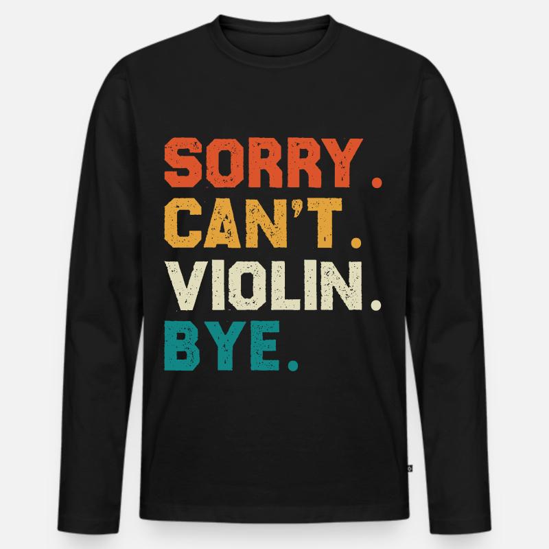 Sorry Can't Violin Bye - Männer Premium Bio Langarmshirt - Schwarz