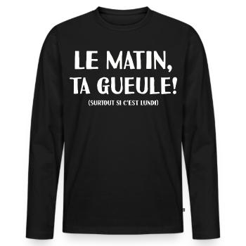 Le Matin Ta Gueule Pas Matinal Mauvaise Humeur - T-shirt manches longues Premium bio Homme - noir - Devant - Nico (187cm)