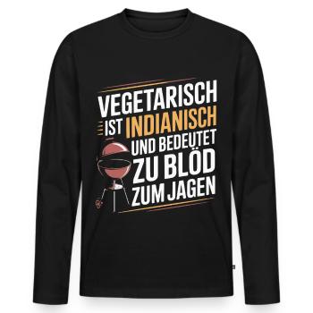 Vegetarisch ist Indianisch BBQ Grill Spruch - Männer Premium Bio Langarmshirt - Schwarz - Vorne - Nico (187cm)