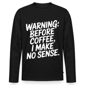 Vor dem Kaffee mache ich keinen Sinn Humor - Männer Premium Bio Langarmshirt - Schwarz - Vorne - Nico (187cm)