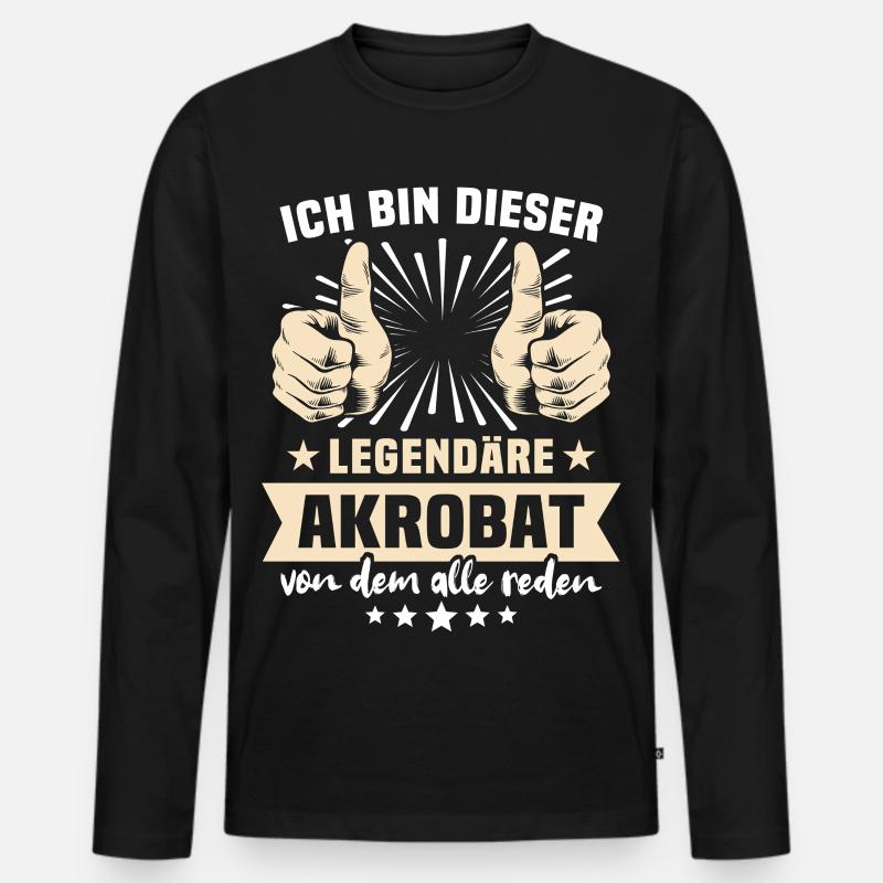 Akrobat Sprüche - Männer Premium Bio Langarmshirt - Schwarz