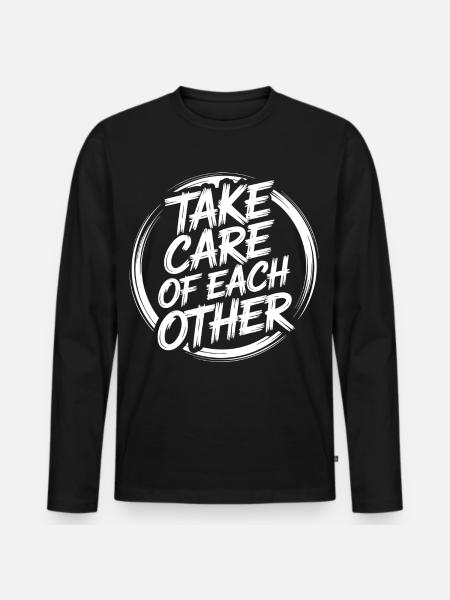 Take care of each other - Men's Premium Organic Long Sleeve Shirt - black