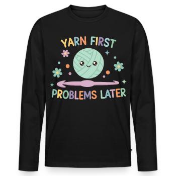 Yarn First Problems Later Funny Crochet Yarn - Men's Premium Organic Long Sleeve Shirt - black - Front - Nico (187cm)