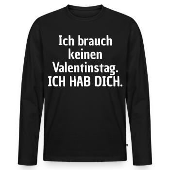 I don't need a Valentine's Day shirt - Men's Premium Organic Long Sleeve Shirt - black - Front - Nico (187cm)