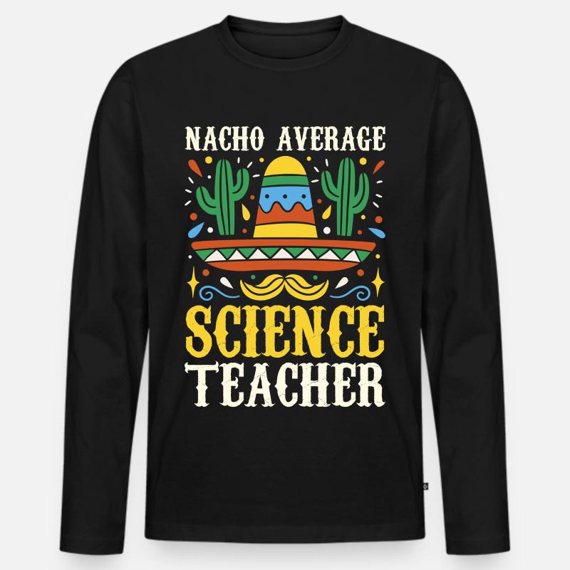 Nacho Average Science Teacher - Männer Premium Bio Langarmshirt - Schwarz
