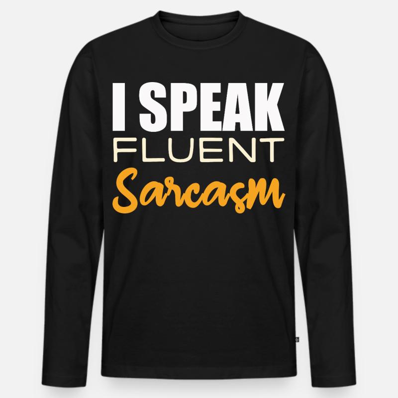 I Speak Fluent Sarcasm - Männer Premium Bio Langarmshirt - Schwarz
