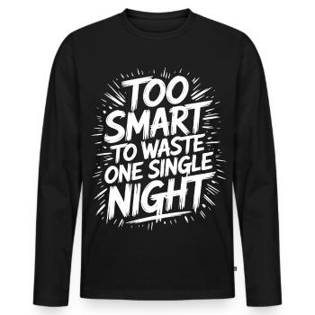 Too Smart To Waste One Night Nachtschwärmer - Men's Premium Organic Long Sleeve Shirt - black - Front - Nico (187cm)